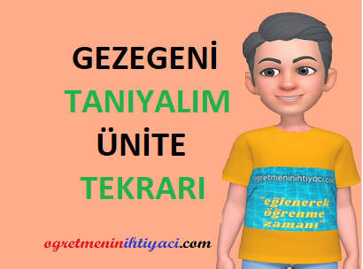 GEZEGENİMİZİ TANIYALIM ( ÜNİTE TEKRARI)