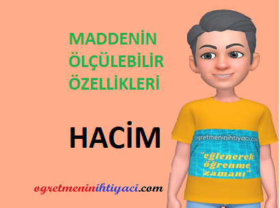 MADDENİN ÖLÇÜLEBİLİR ÖZELLİKLERİ – HACİM