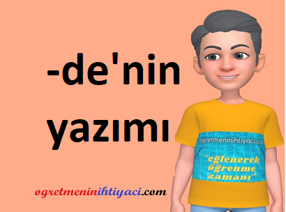 -de’NİN YAZIMI (DOĞRU-YANLIŞ)