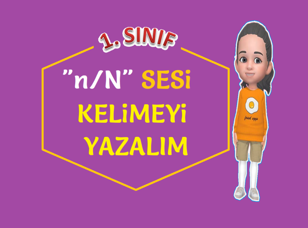 “n” RESİMDEKİ KELİMEYİ YAZALIM