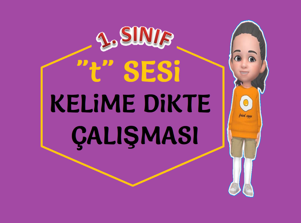 “t” SESİ KELİME DİKTE ÇALIŞMASI