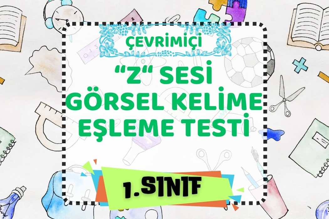 “z” SESİ GÖRSEL KELİME EŞLEME TESTİ