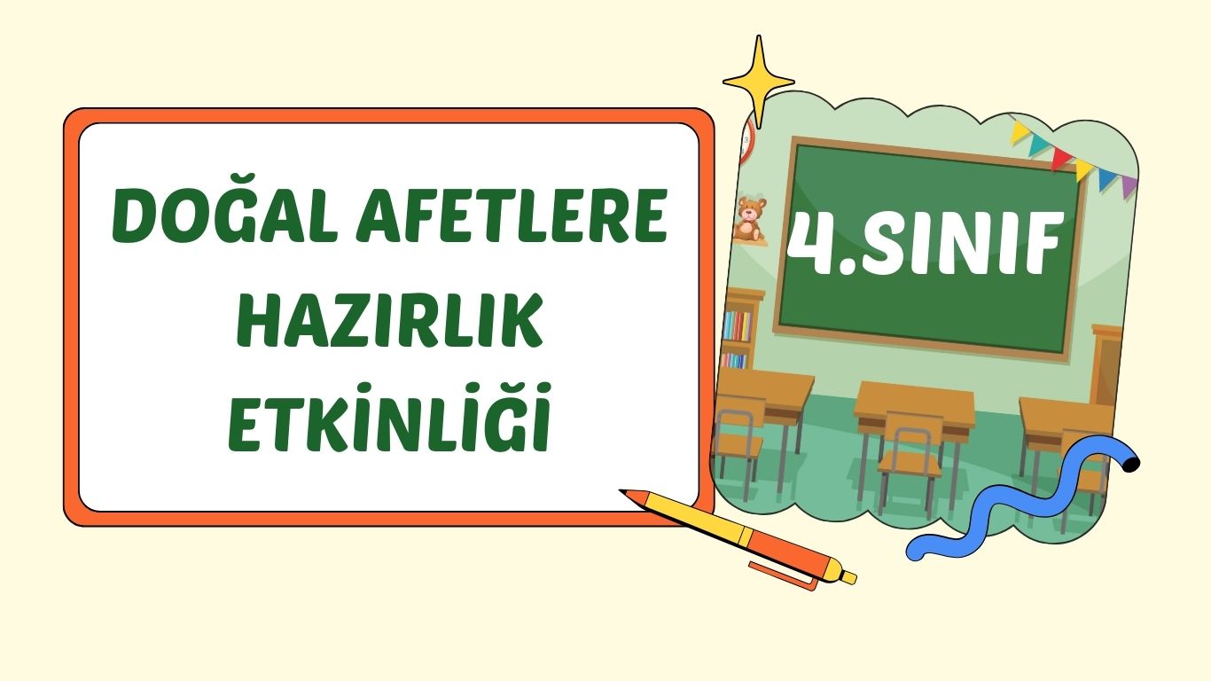 DOĞAL AFETLERE HAZIRLIKLI OLALALIM