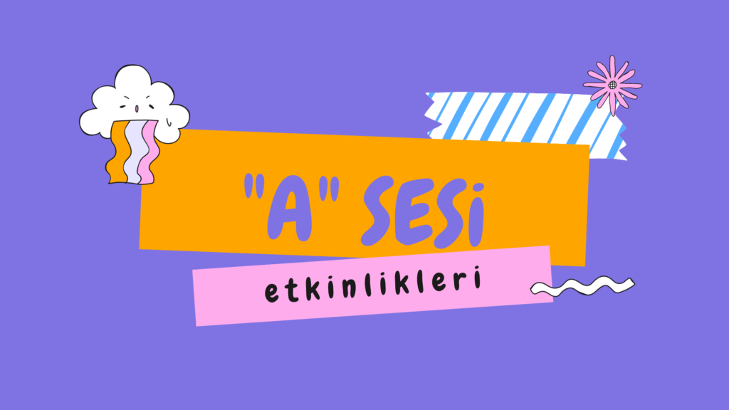 “a” SESİ ÇEVRİMİÇİ EĞİTİM ETKİNLİKLERİ