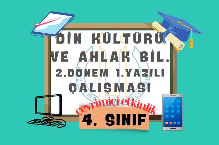 DİN KÜLTÜRÜ VE AHLAK BİLGİSİ 2. DÖNEM 1. YAZILI ÇALIŞMASI