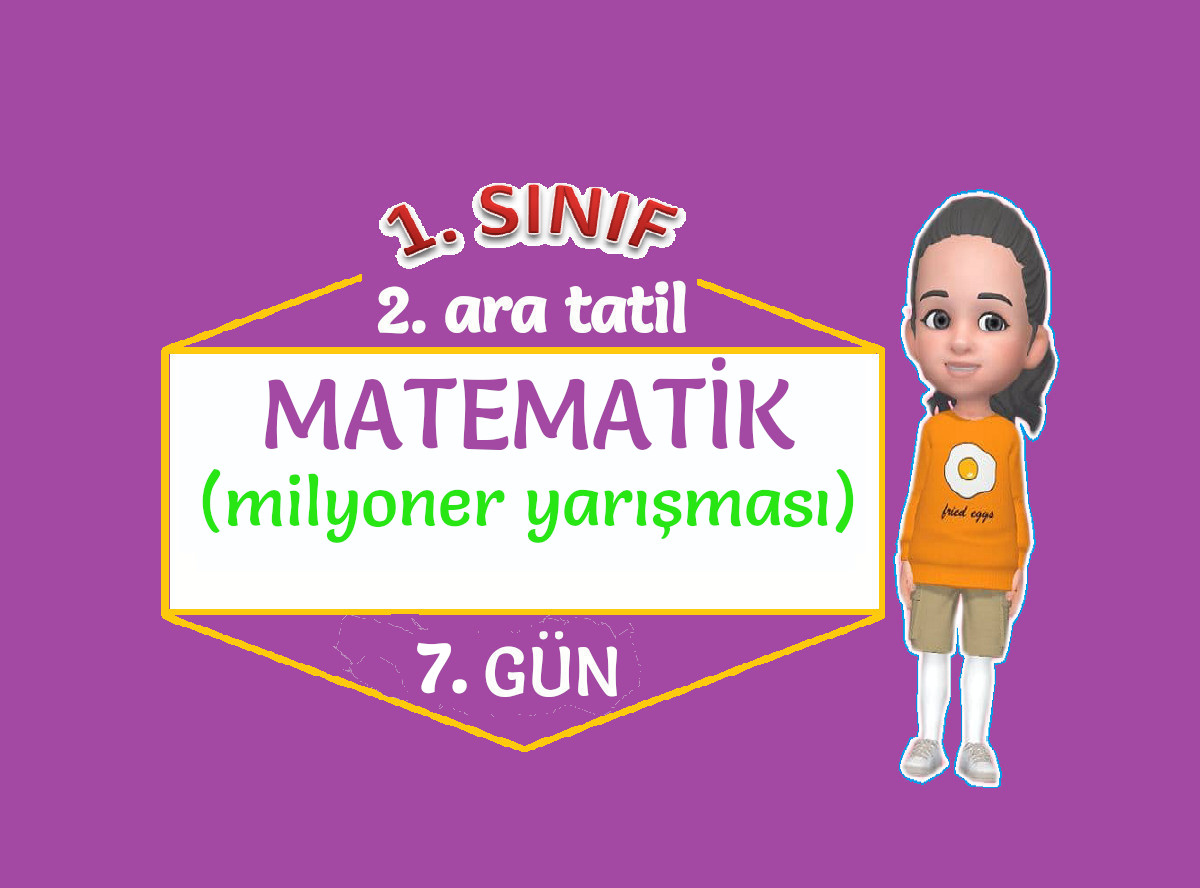 1. SINIF 2. ARA TATİL 7. GÜN ÇALIŞMASI
