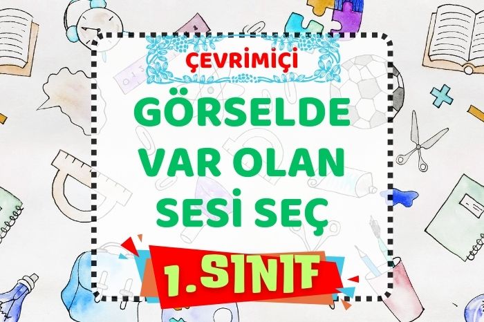 RESİMDE HANGİ SES VAR İSE ONU SEÇ