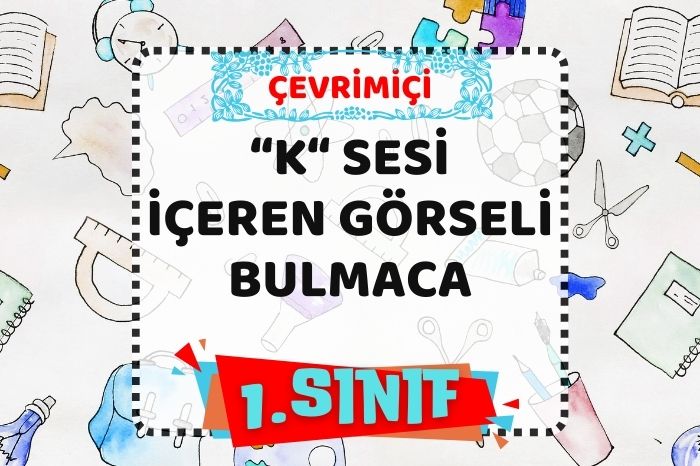 “K-k” SESİ İÇEREN GÖRSELLERİ BULALIM.