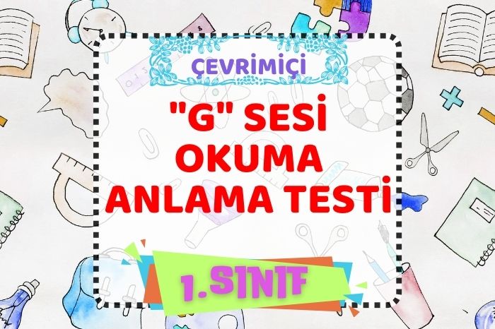 “g” SESİ OKUDUĞUNU ANLAMA ETKİNLİĞİ