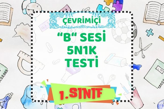 “b” SESİ 5N1K