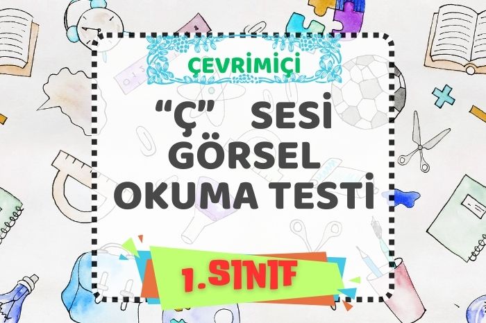 “ç” SESİ RESİM KELİME EŞLEME TESTİ