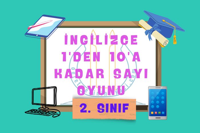 1’DEN 10’A KADAR SAYILAR İNGİLİZCE