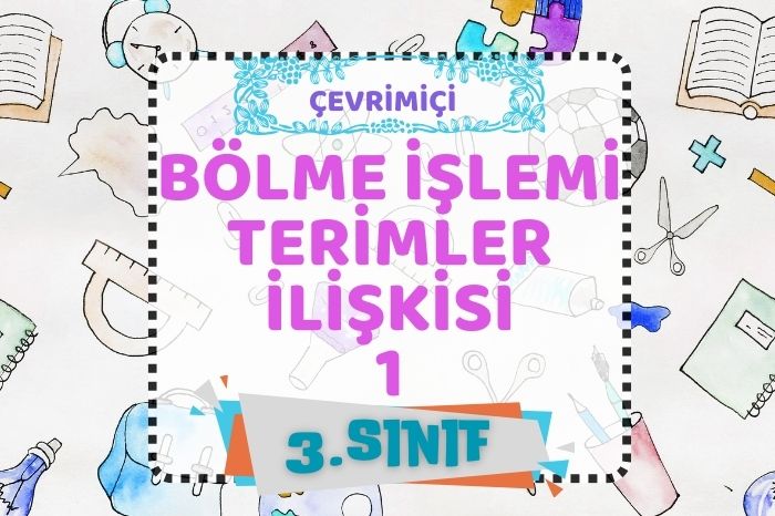 BÖLME İŞLEMİ TERİMLERİ ARASINDAKİ İLİŞKİLER 1
