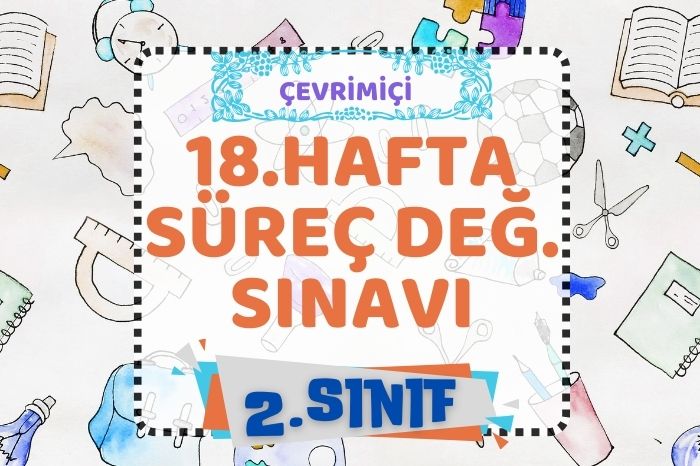 2. SINIF 18. HAFTA KAZANIM KONTROL TESTİ
