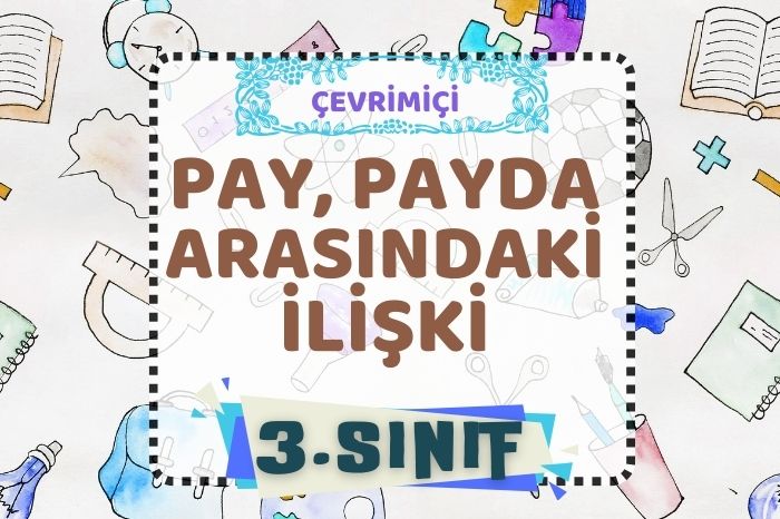 PAY İLE PAYDA ARASINDAKİ İLİŞKİ