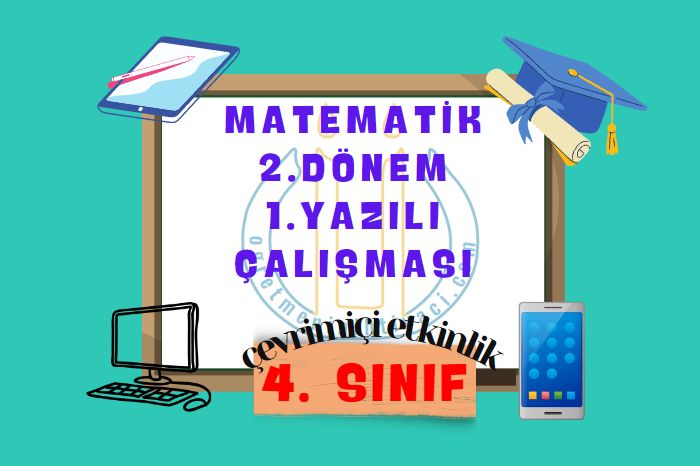 MATEMATİK DERSİ 2. DÖNEM 1. YAZILI ÇALIŞMASI