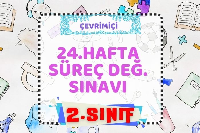 2. SINIF 24. HAFTA KAZANIM KONTROL TESTİ