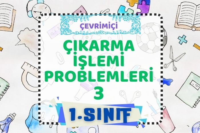 ÇIKARMA İŞLEMİ PROBLEMLERİ 3