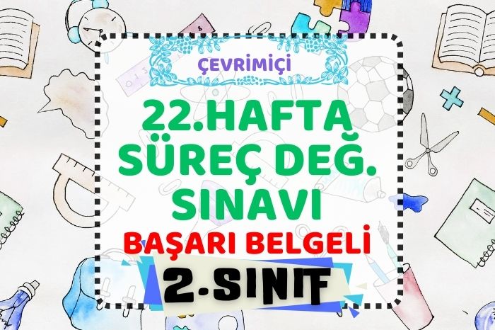 2. SINIF 22. HAFTA SÜREÇ DEĞERLENDİRME TESTİ