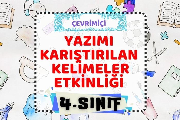 YAZIMI KARIŞTIRILAN KELİMELER ETKİNLİĞİ