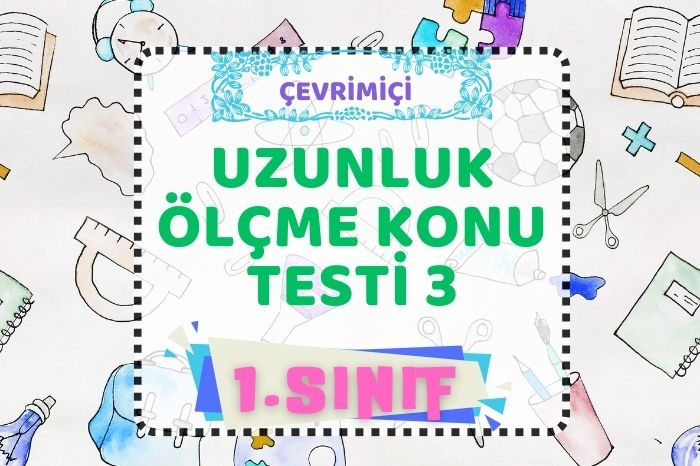 UZUNLUK ÖLÇME KONU TESTİ 3