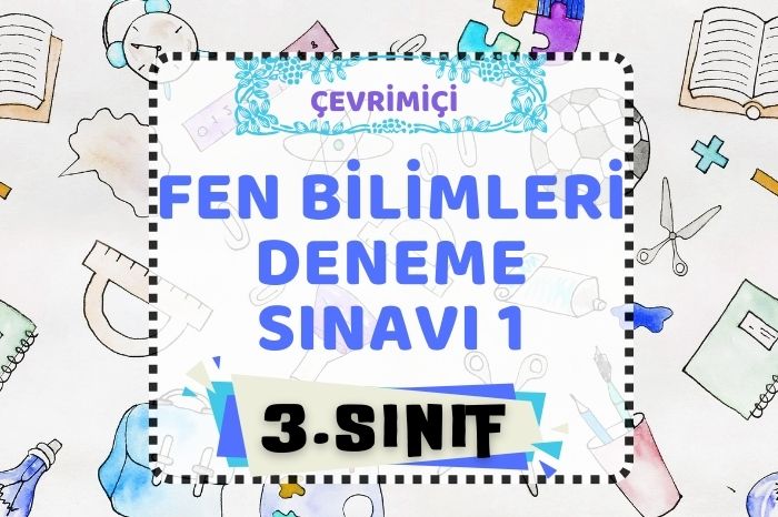 3. SINIF FEN BİLİMLERİ DENEME 1