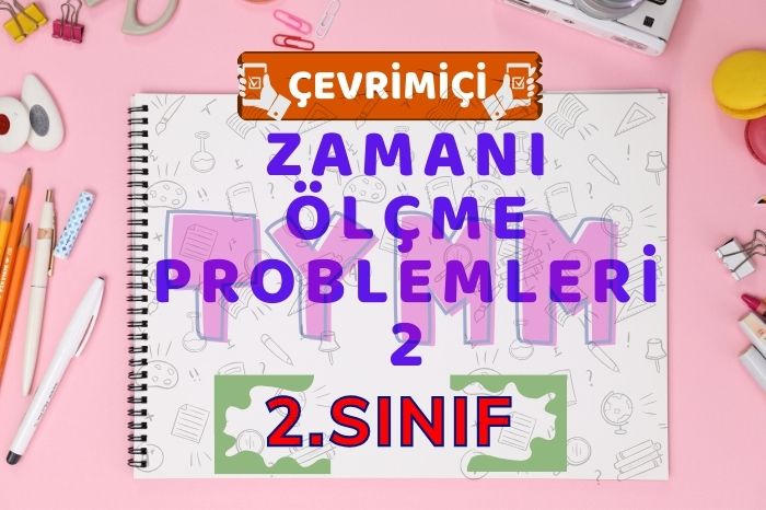 ZAMAN ÖLÇME PROBLEMLERİ 2