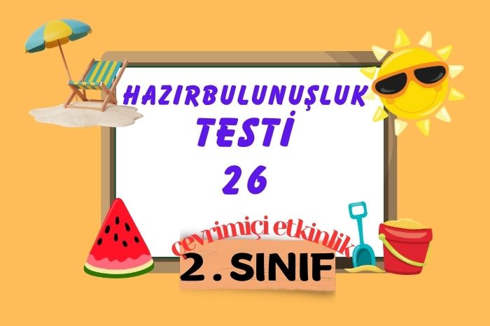 2. SINIF HAZIRBULUNUŞLUK TESTİ 26