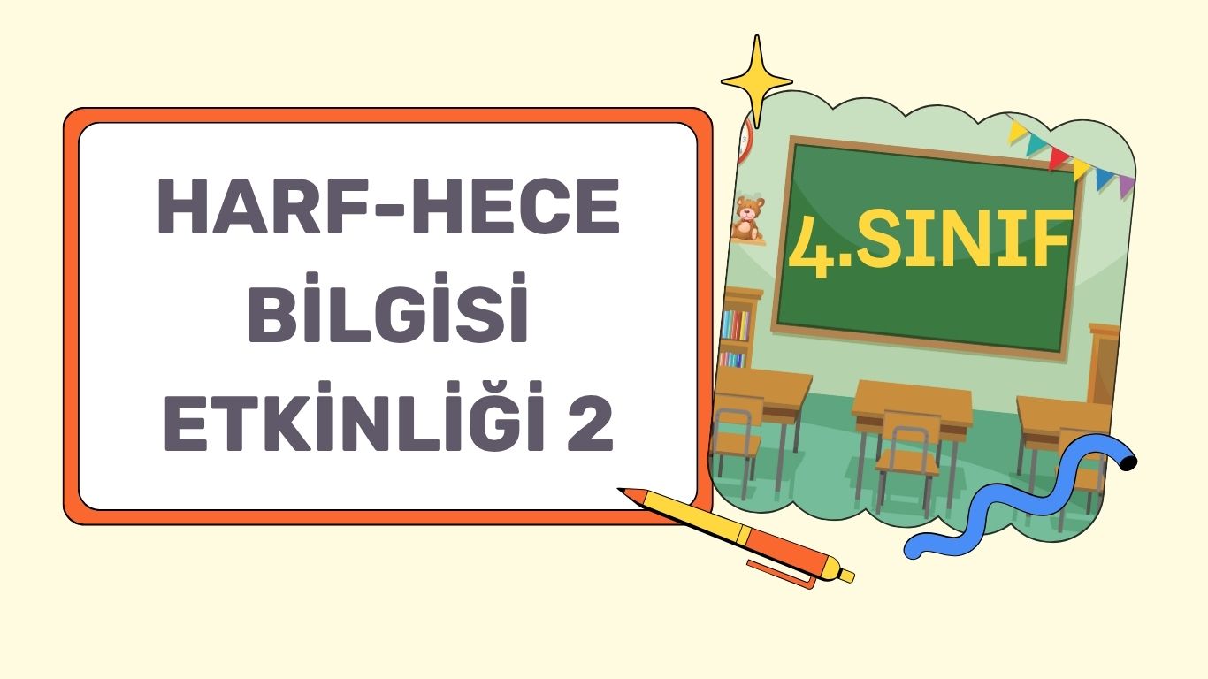 4. SINIF HARF HECE BİLGİSİ