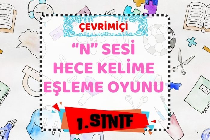 “n” SESİ HECE/KELİME EŞLEME OYUNU