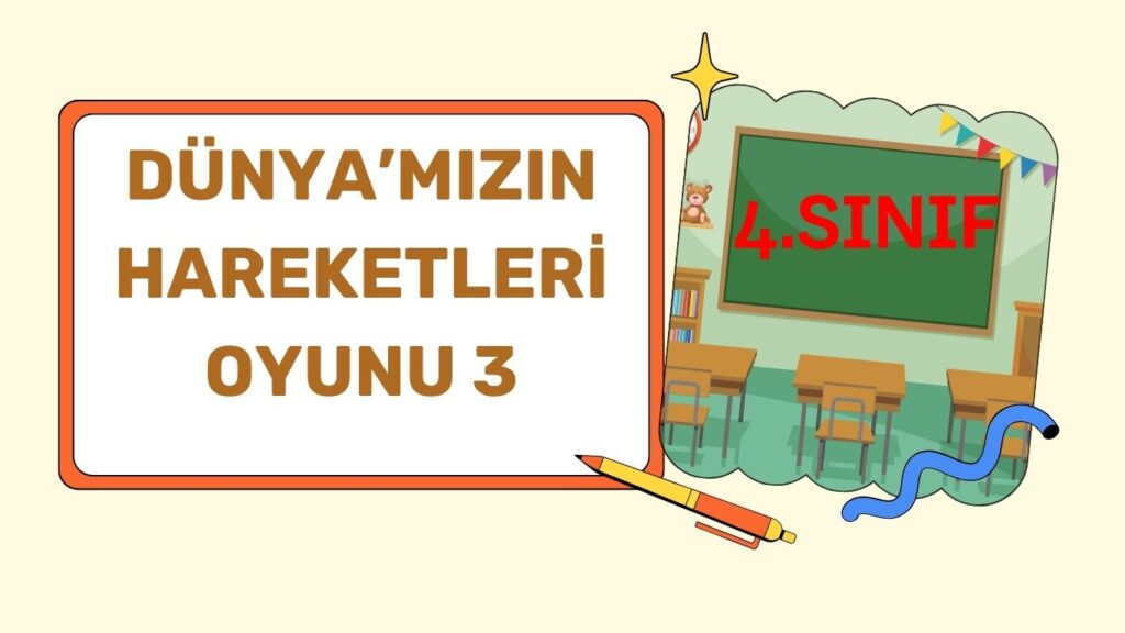 DÜNYA’NIN HAREKETLERİ BALON OYUNU 3 DÜNYA’NIN HAREKETLERİ BALON OYUNU 3