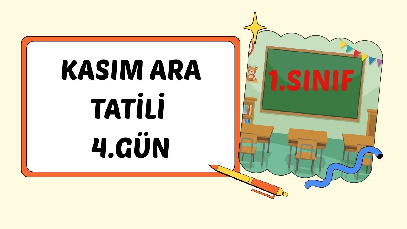 1. SINIF KASIM ARA TATİLİ 4. GÜN ÇALIŞMASI