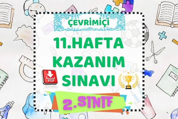 2. SINIF 11. HAFTA KAZANIM KONTROL TESTİ +PDF