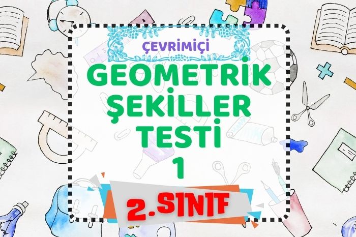 GEOMETRİK ŞEKİLLER TESTİ 1