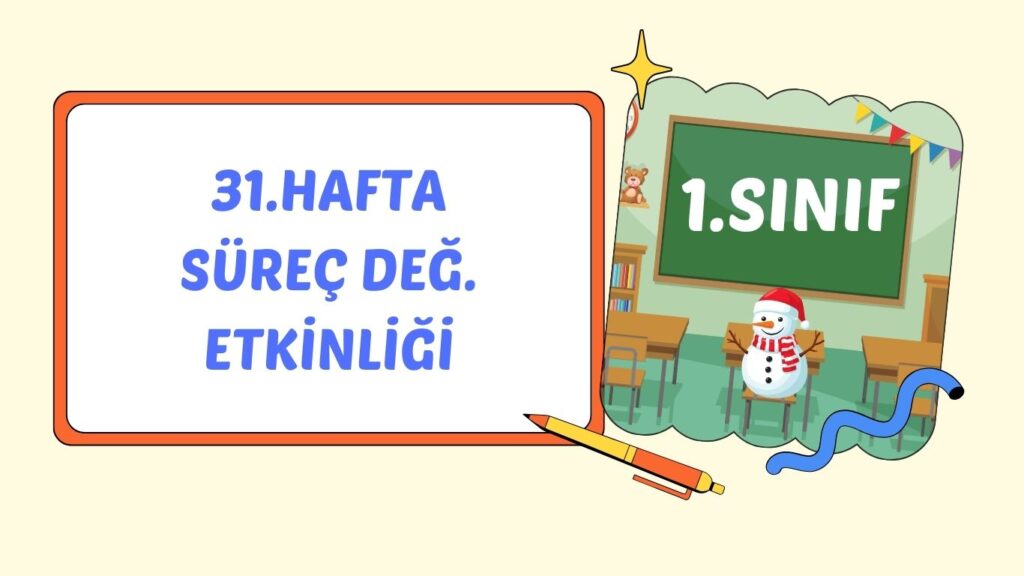 1. SINIF 31. HAFTA SÜREÇ DEĞERLENDİRME ETKİNLİĞİ 1. SINIF 31. HAFTA SÜREÇ DEĞERLENDİRME ETKİNLİĞİ
