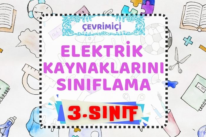 ELEKTRİK KAYNAKLARINA GÖRE SINIFLAMA