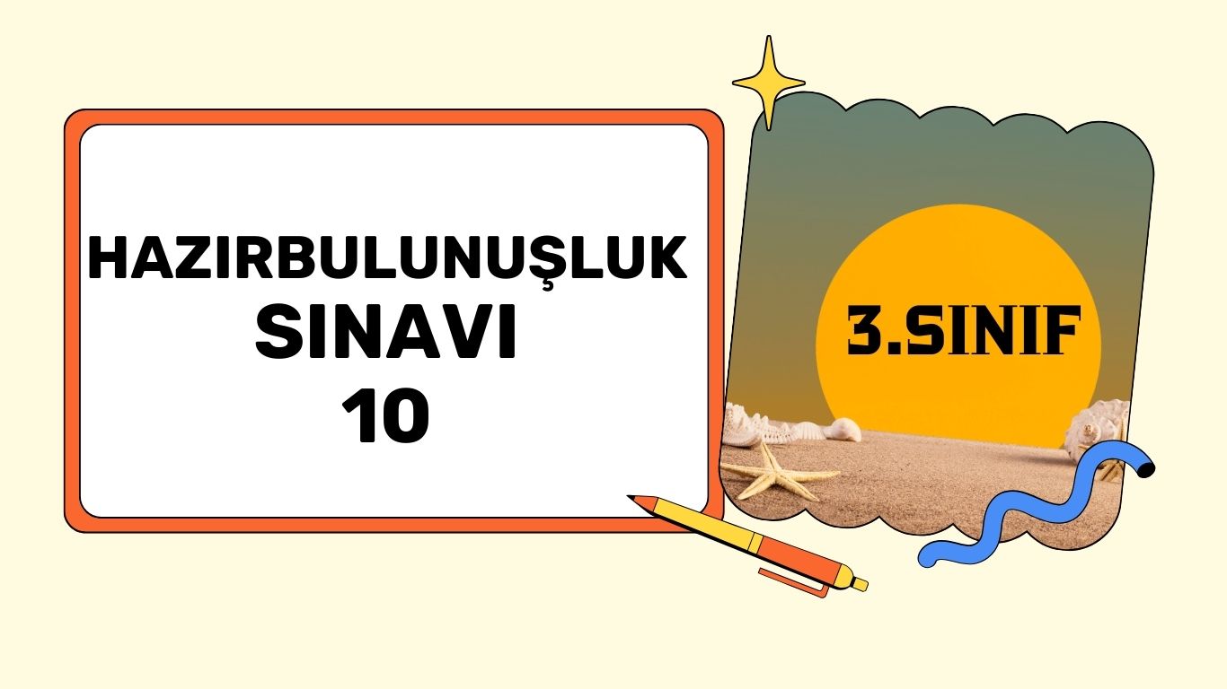 3. SINIFA HAZIR BULUNUŞLUK TESTİ 10+pdf