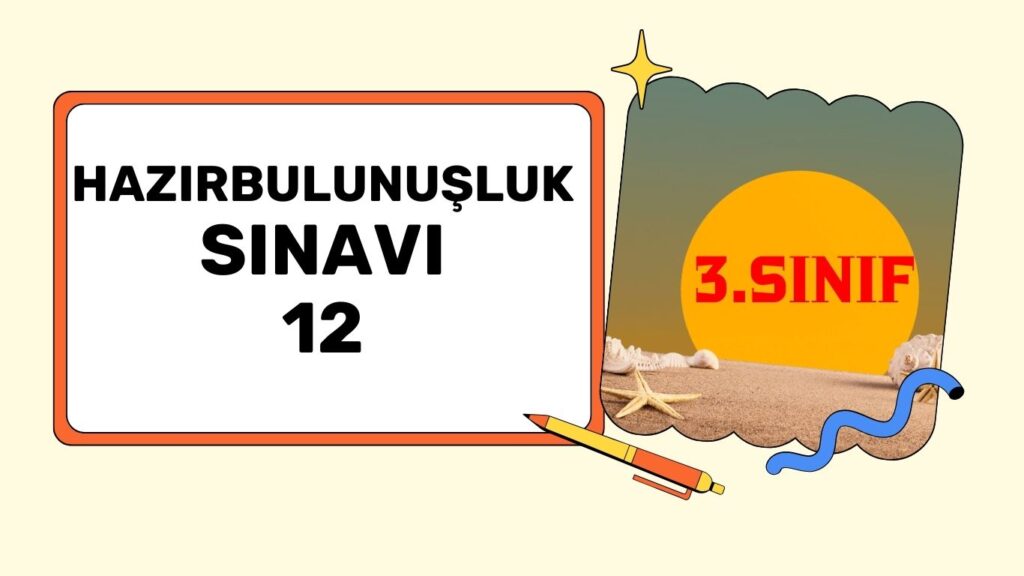 3. SINIF HAZIR BULUNUŞLUK TESTİ 12+pdf