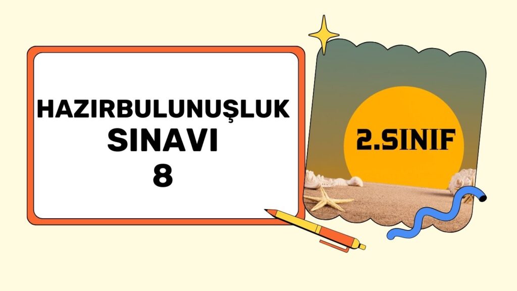 2. SINIF HAZIRBULUNUŞLUK SINAVI 8+pdf
