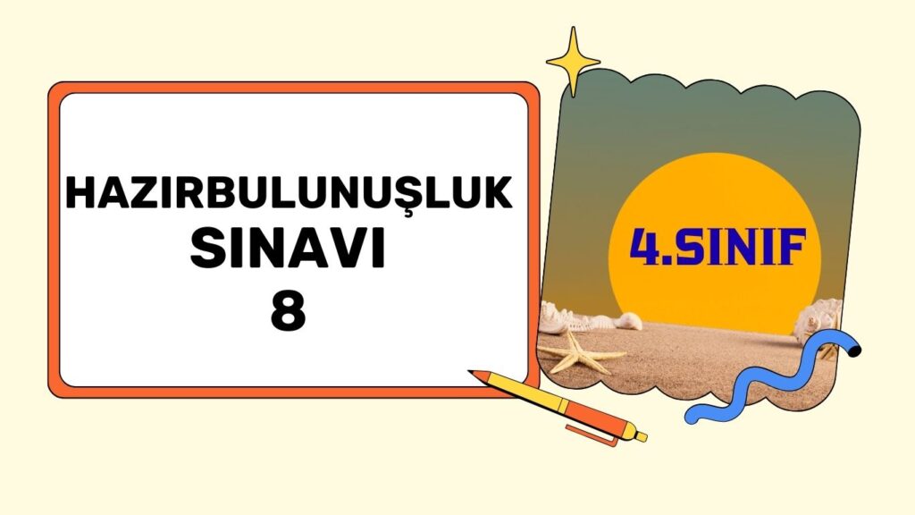 4. SINIF HAZIR BULUNUŞLUK TESTİ 8+pdf 4. SINIF HAZIR BULUNUŞLUK TESTİ 8+pdf