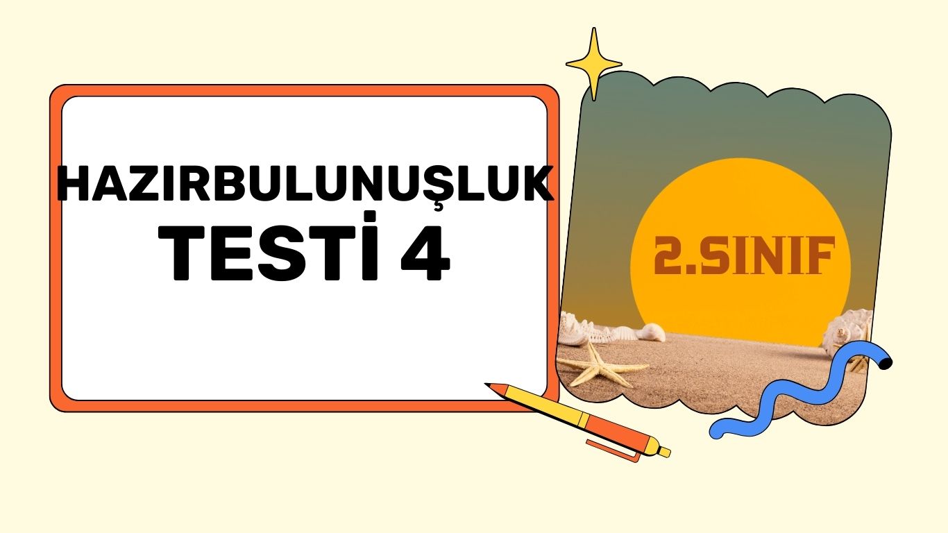2. SINIF HAZIRBULUNŞLUK SINAVI 4