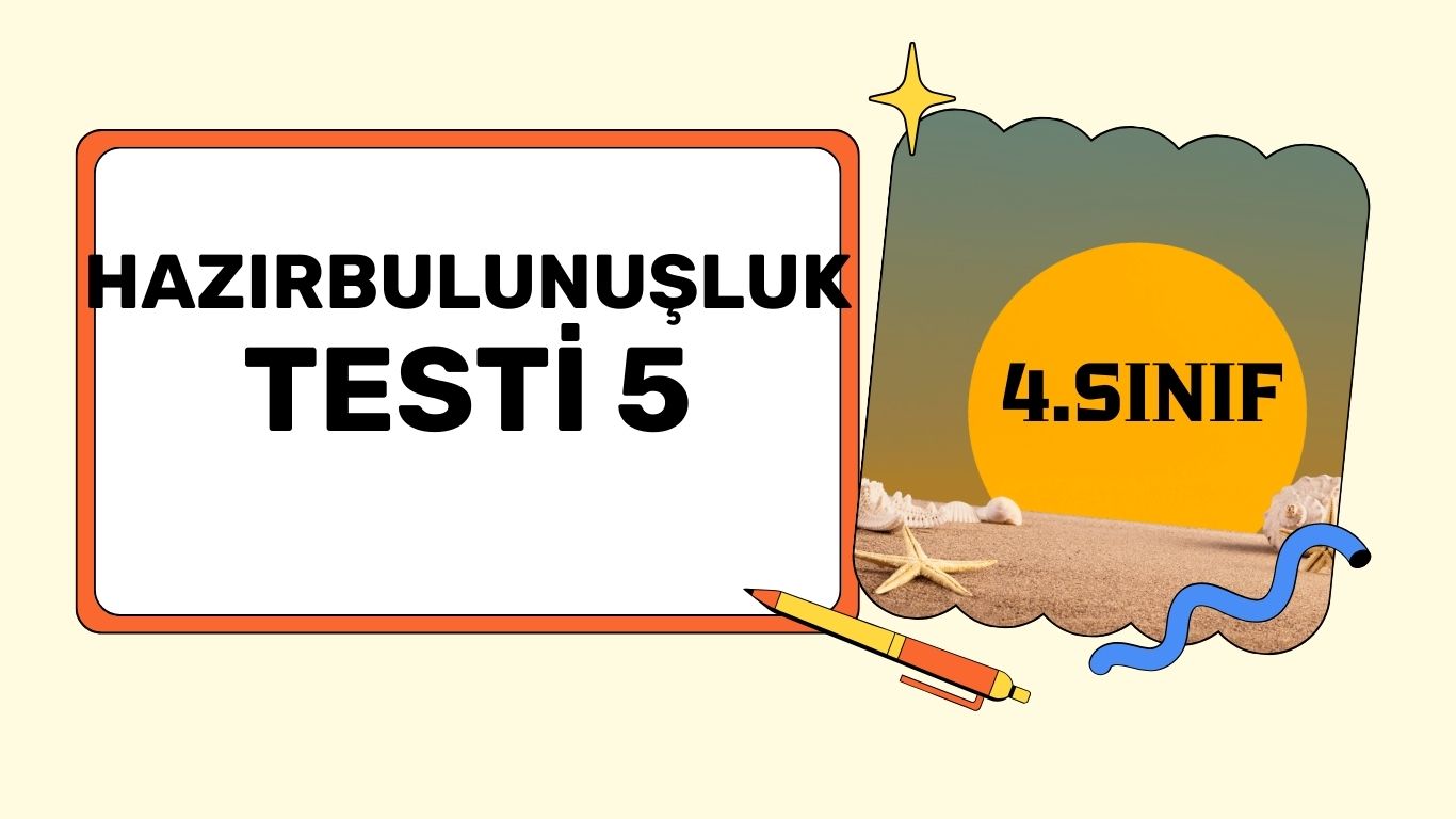4. SINIF HAZIR BULUNUŞLUK TESTİ 5+pdf
