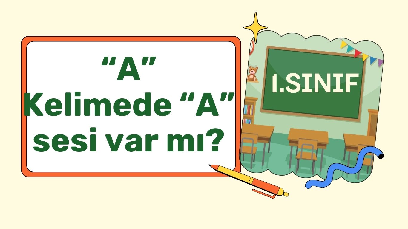 KELİMEDE “a” SESİ OLANI SEÇELİM.