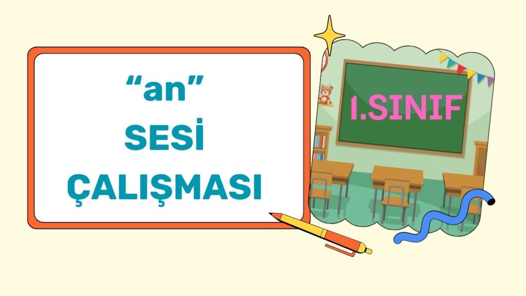 “AN” SESİ SESLİ ÇALIŞMA