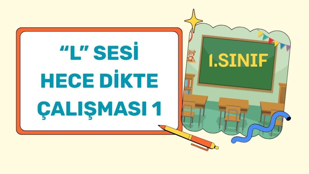 “L” SESİ HECE DİKTE ÇALIŞMASI “L” SESİ HECE DİKTE ÇALIŞMASI