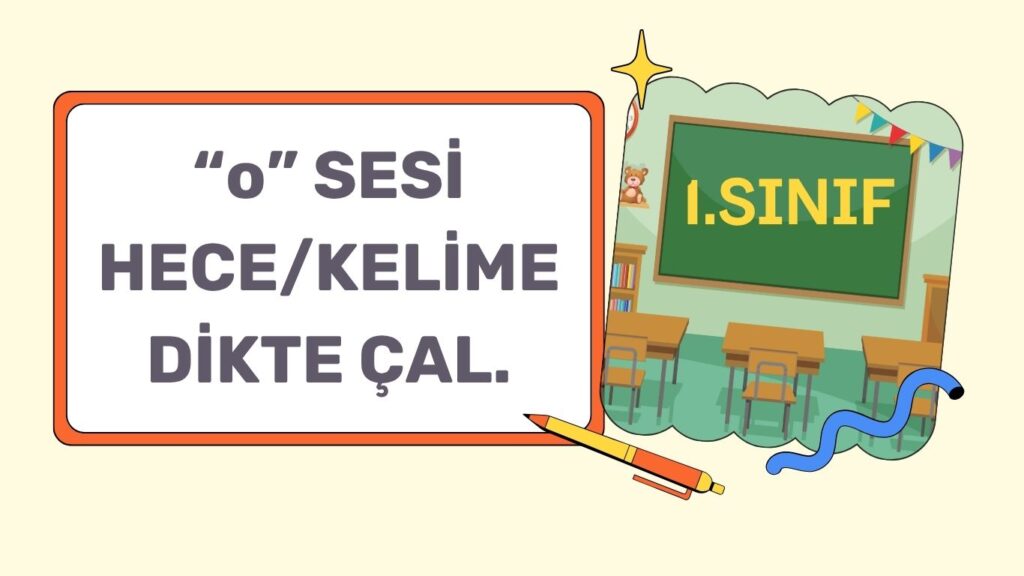 “o” SESİ HECE/KELİME DİKTE ÇALIŞMASI