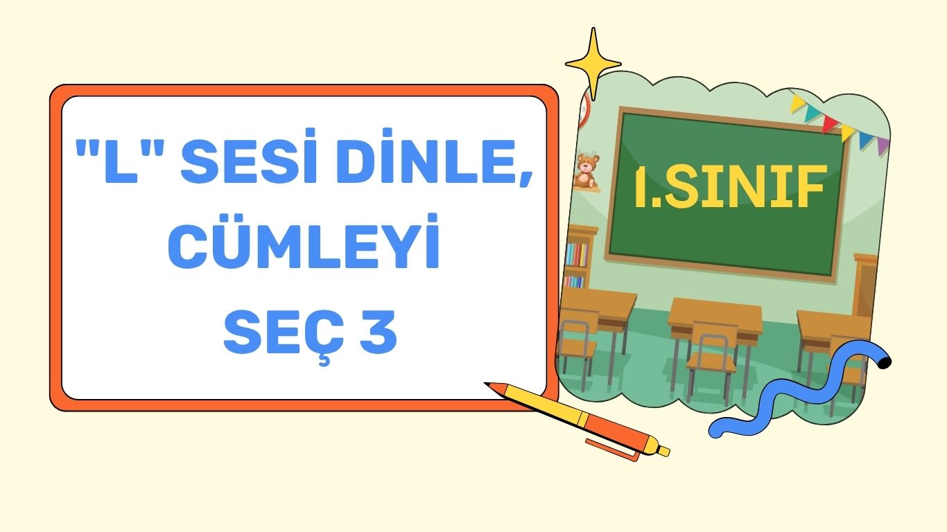 “L” SESİ DİNLE, SEÇ 3