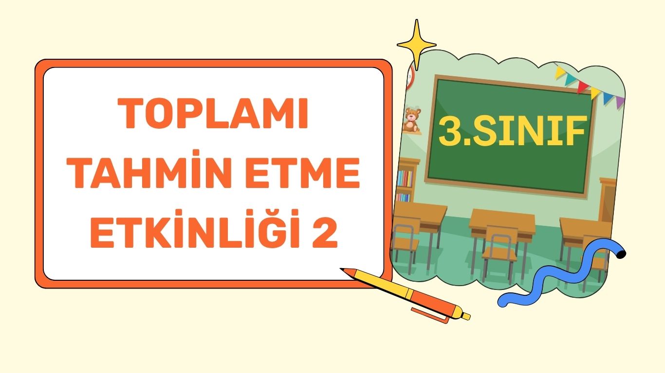 TOPLAMI TAHMİN ETME (YÜZLÜĞE YUVARLAYARAK)