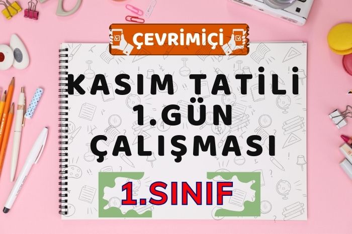 KASIM ARA TATİLİ 1.GÜN ÇALIŞMASI +pdf