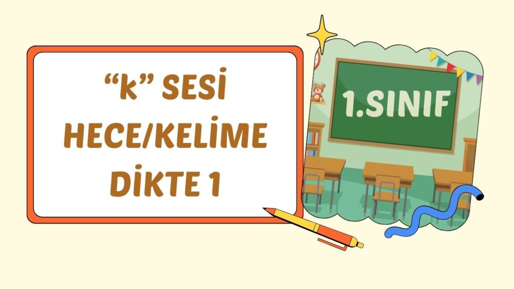 “K” SESİ HECE KELİME DİKTE 1 “K” SESİ HECE KELİME DİKTE 1